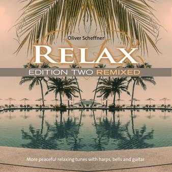 【新世纪】OliverScheffner-2022-RelaxEditionTwo-Remixed(FLAC)